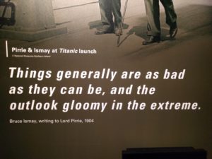 Titanic Exhibition 'things are as bad ...'